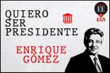 Quiero ser presidente: un perfil de Enrique Gómez | Pódcast