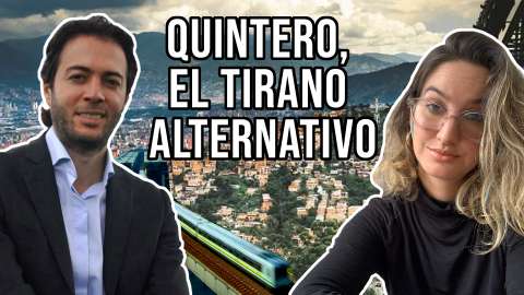 La Pulla: Daniel Quintero, el tirano “alternativo” que manda en Medellín