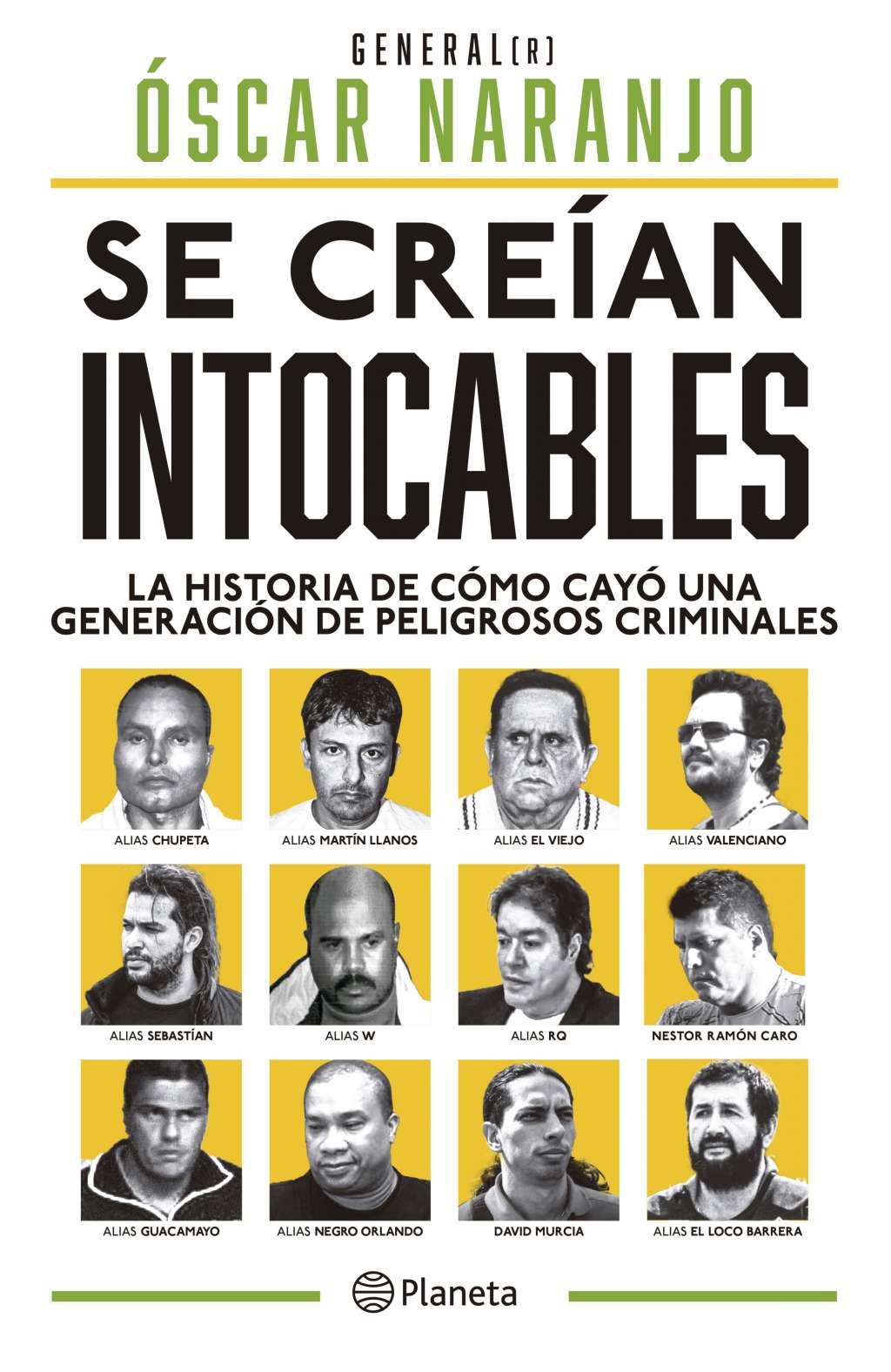 Portada del libro "Se creían intocables", escrito por el general retirado Oscar Naranjo