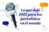 Un año amargo para los periodistas: cifra récord de encarcelados en 2022