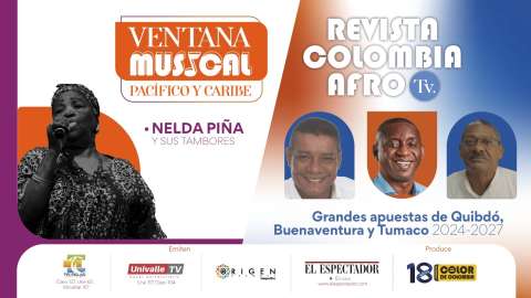 Ventana musical:  Nelda Piña; Revista: Quibdó, Tumaco y Buenaventura