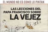 El mundo no es como lo pintan: las lecciones del papa Francisco sobre la vejez