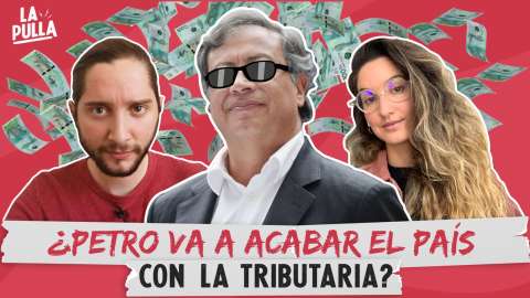 Estos son los IMPUESTOS que nos va a clavar Petro  | La Pulla