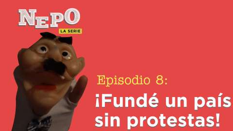 ¡Fundé un país sin protestas!