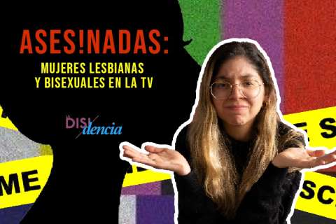 ¿Por qué siempre matan a las lesbianas y bisexuales en películas y series?