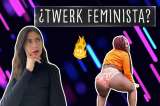¿El twerk es feminista? Origen, prejuicios y sexualización