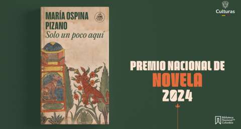 “Solo un poco aquí”, de María Ospina Pizano, gana el Premio Nacional de Novela 2024
