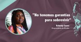 “Aprovecharon esta pandemia para acabarnos”: Erlendy Cuero, lideresa de Llano Verde
