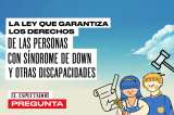 La ley que garantiza los derechos de las personas con síndrome de Down
