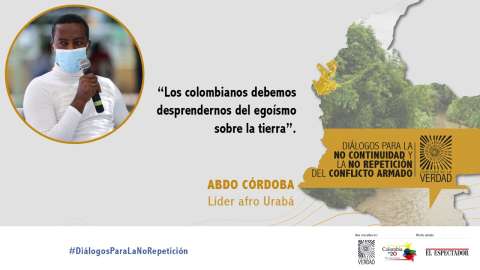 “Los colombianos debemos desprendernos del egoísmo sobre la tierra”, Abdo Córdoba