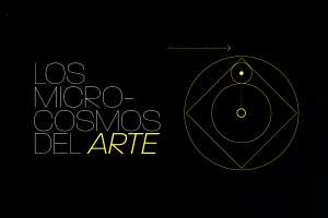 Los microcosmos del arte