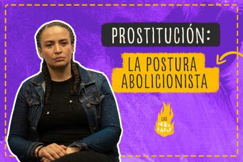 “Un hombre que paga por sexo solo quiere cumplir sus aberraciones”: abolicionista