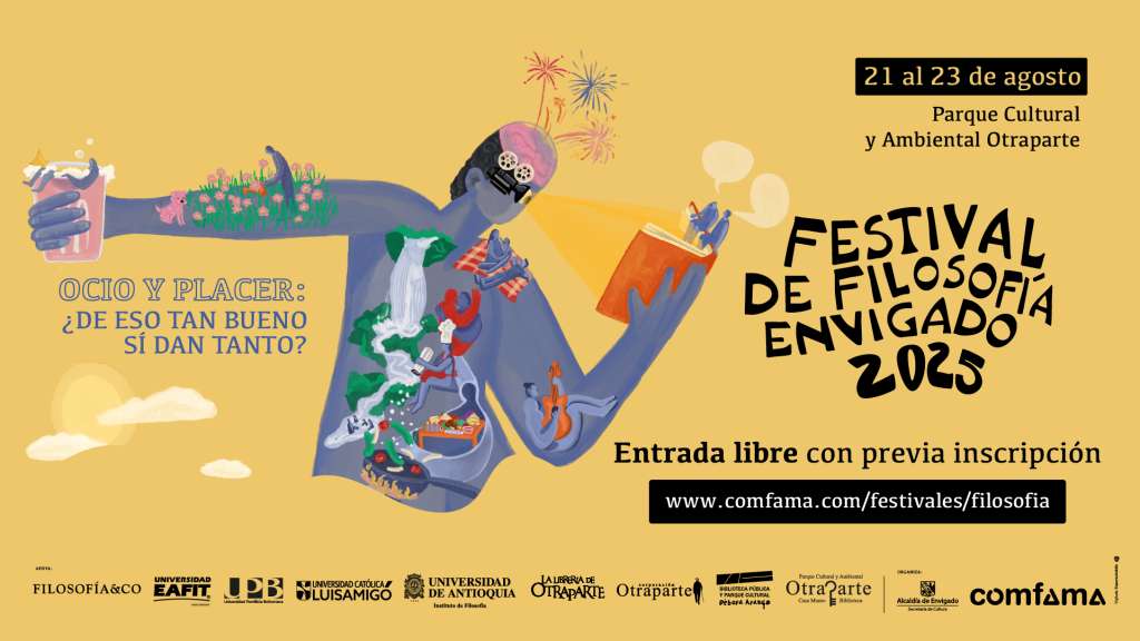 "Ocio y placer: ¿De eso tan bueno sí dan tanto", segunda edición del Festival de Filosofía Comfama