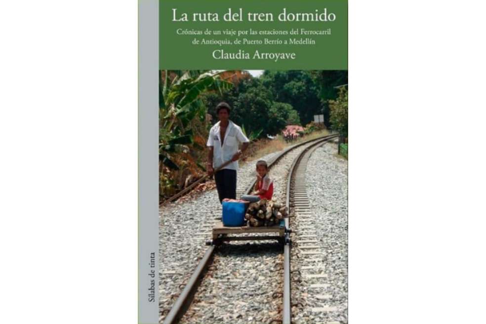 Portada de “La ruta del tren dormido” de Claudia Arroyave, ganadora de la beca para la publicación de libros inéditos de interés regional 2020.