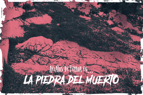 Relatos de terror: La piedra del muerto