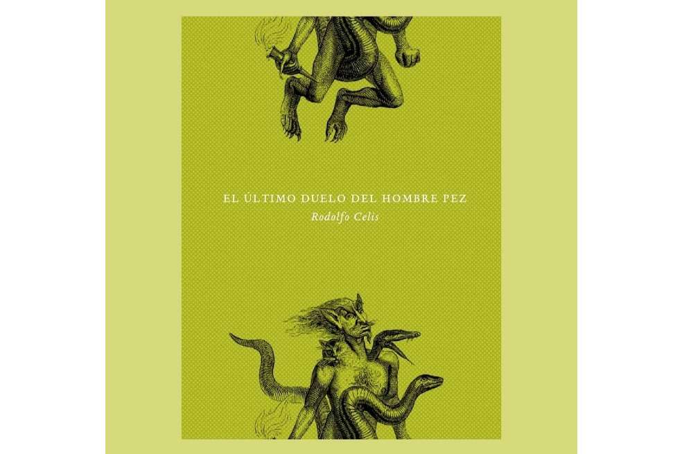 Portada del libro "El último duelo del hombre pez", escrito por Rodolfo Celis.