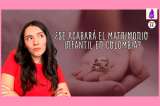 ¿Por qué quieren prohibir el matrimonio en Colombia antes de los 18 años?