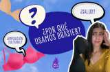 ¿Por qué usamos brasier? ¿Por imposición cultural o salud?