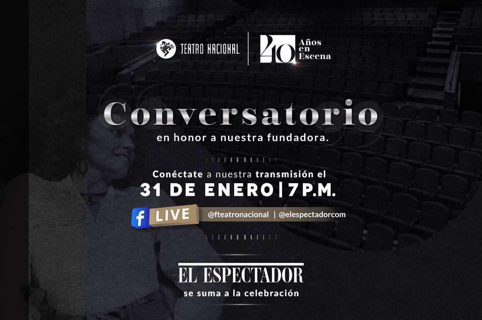 El Espectador se une a la celebración del Teatro Nacional.