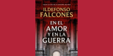 “En el amor y en la guerra”, de Ildefonso Falcones | Fragmentos de lectura