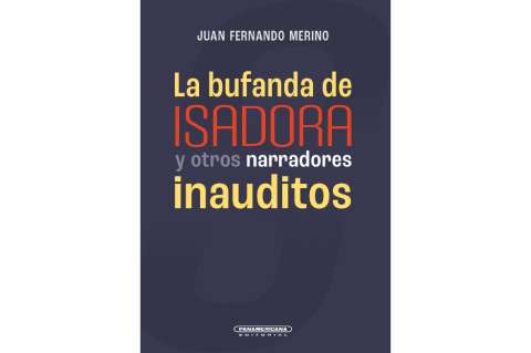 La bufanda de Isadora y otros narradores inauditos (Por capítulos)