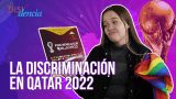 ¡Qué peligro ser LGBTIQ+ en el Mundial de Catar 2022!
