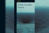 “Temporal”, de Tomás González | Fragmentos de Lectura