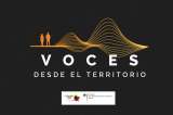 Voces desde el territorio, especiales periodísticos en zonas de conflicto