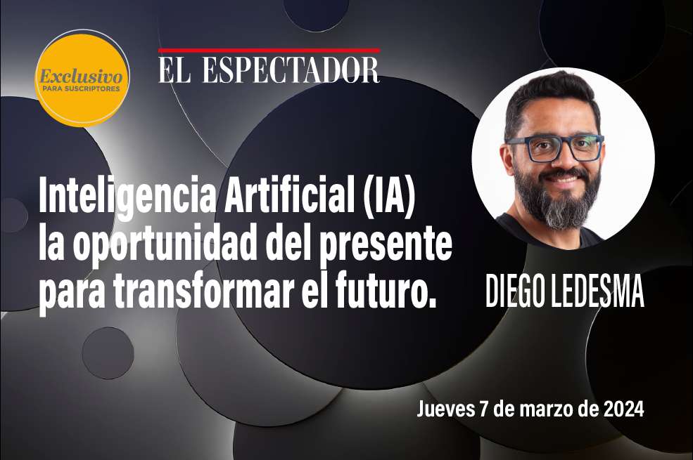 Inteligencia Artificial (IA) la oportunidad del presente para transformar el futuro.