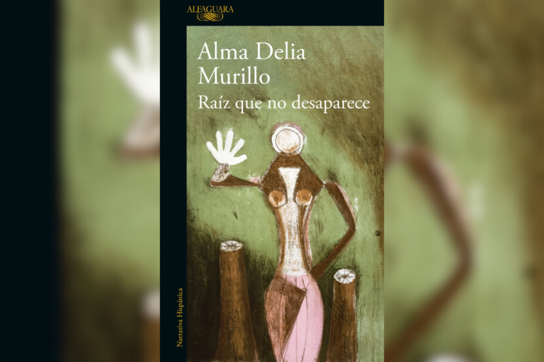 “Raíz que no desaparece”, de Alma Delia Murillo | Fragmentos de lectura