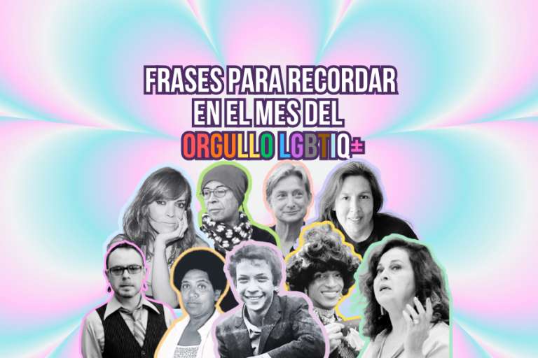 Frases para recordar en el mes del Orgullo LGBTIQ+