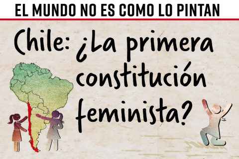 Chile: ¿La primera Constitución feminista?