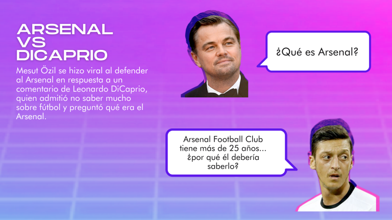 Mesut Özil se hizo viral al defender al Arsenal, en respuesta a Leonardo DiCaprio. El actor comentó en una entrevista que no era muy cercano al fútbol y preguntó "¿Qué es Arsenal?".