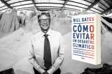 Las conclusiones de Bill Gates frente a un desastre climático