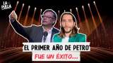 Primer año de Petro: nos dejó un NOVELÓN, ¿pero se rajó? | La Pulla