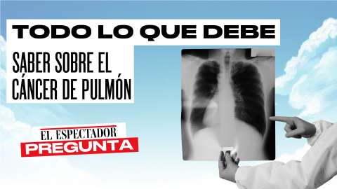 Todo lo que usted debe saber del cáncer de pulmón