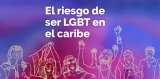 El riesgo de ser LGBT en el Caribe | EL ESPECTADOR