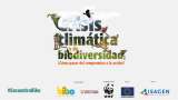 Crisis climática y biodiversidad ¿cómo pasar del compromiso a la acción?