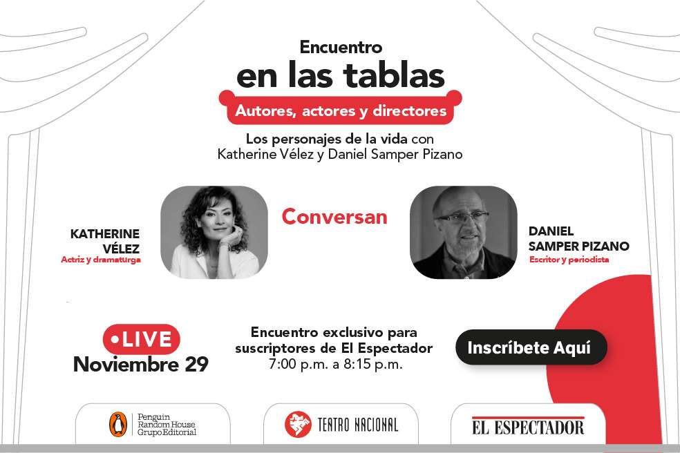 El Espectador presenta: Los personajes de la vida, junto a Katherine Vélez y Daniel Samper Pizano.