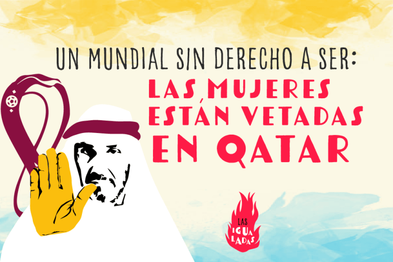 Un Mundial sin derecho a ser: las mujeres están vetadas en Qatar