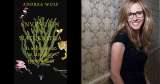 Alexander von Humboldt visto por la historiadora Andrea Wulf