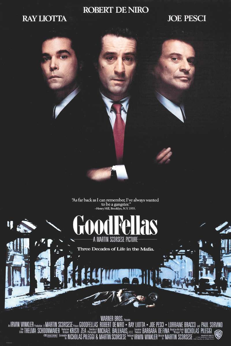"Goodfellas" (1990), protagonizada por Ray Liotta, Robert de Niro y Joe Pesci, dirigida por Martin Scorsese.