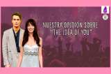 The idea of you: ¿una película sobre perder el miedo a enamorarse a los 40?