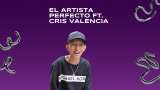 El artista perfecto de Cris Valencia (entrevista)