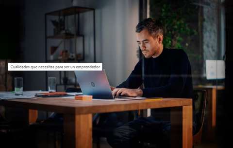Seis cualidades que necesitas para ser un emprendedor y no fallar en el intento