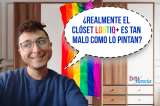 El clóset LGBTIQ+: ¿refugio o prisión?