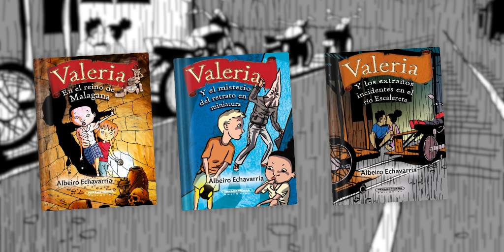 La saga "Valeria en el reino de Malagana (2017), "Valeria y el misterio del retrato en miniatura, y "Valeria y los extraños incidentes del río Escalerete (2021", fue editada por Panamericana.