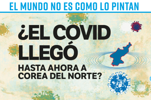 El mundo no es como lo pintan: ¿el covid llegó hasta ahora a Corea del Norte?