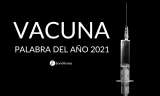“Vacuna”, palabra del año 2021 para la FundéuRAE