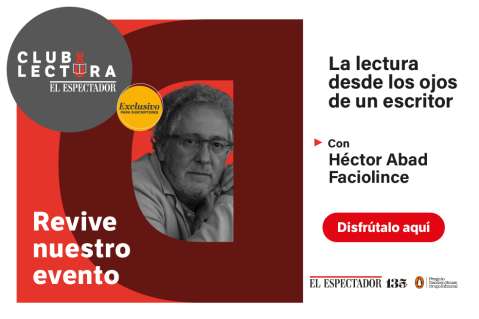 Héctor Abad:  “Los que leen tienen más oportunidades que los que no lo hacen ”